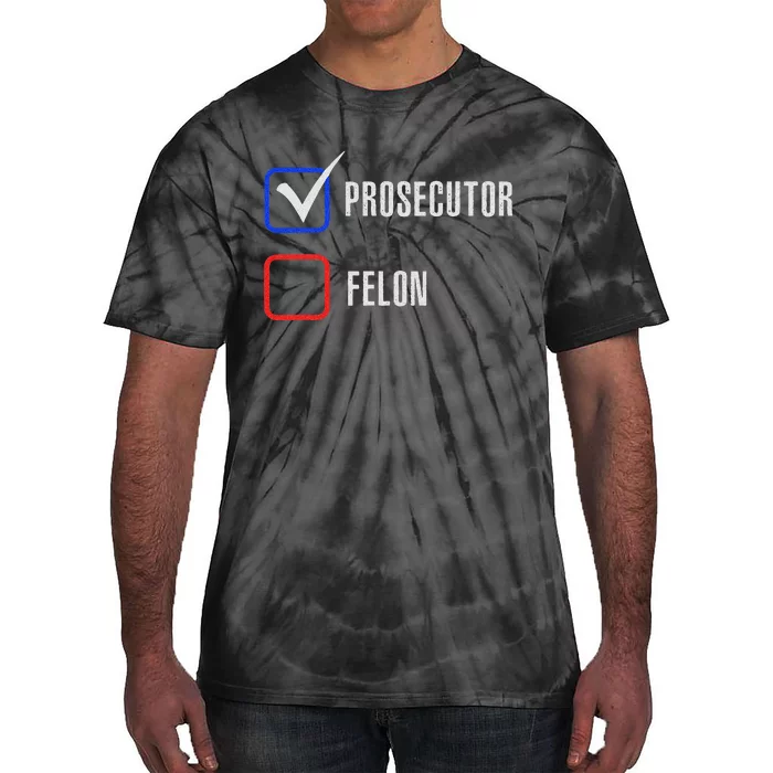 Prosecutor Vs Felon 2024 Voting Election 2024 Usa Tie-Dye T-Shirt