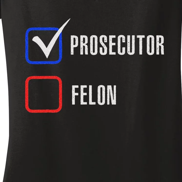 Prosecutor Vs Felon 2024 Voting Election 2024 Usa Women's V-Neck T-Shirt