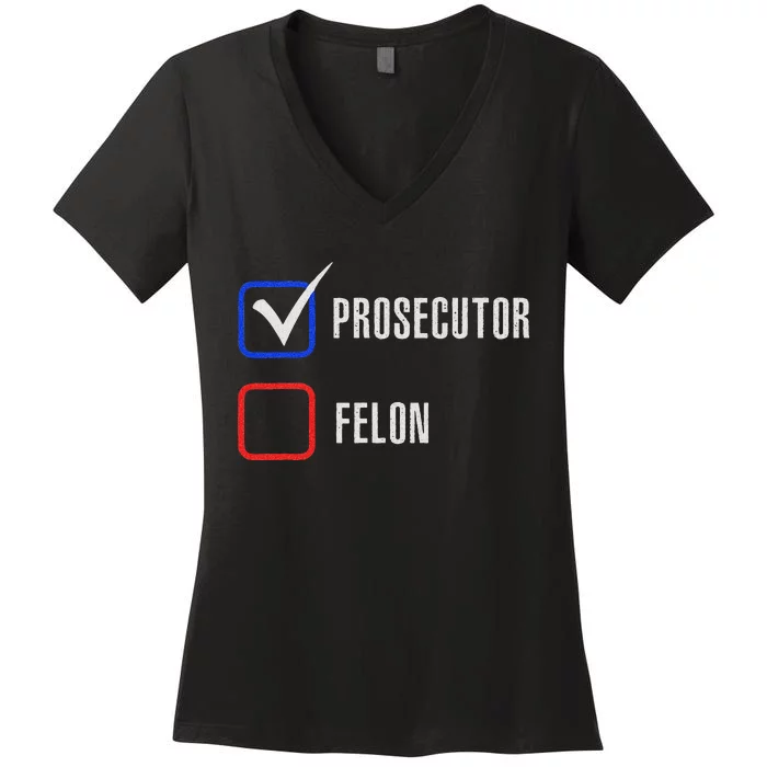 Prosecutor Vs Felon 2024 Voting Election 2024 Usa Women's V-Neck T-Shirt