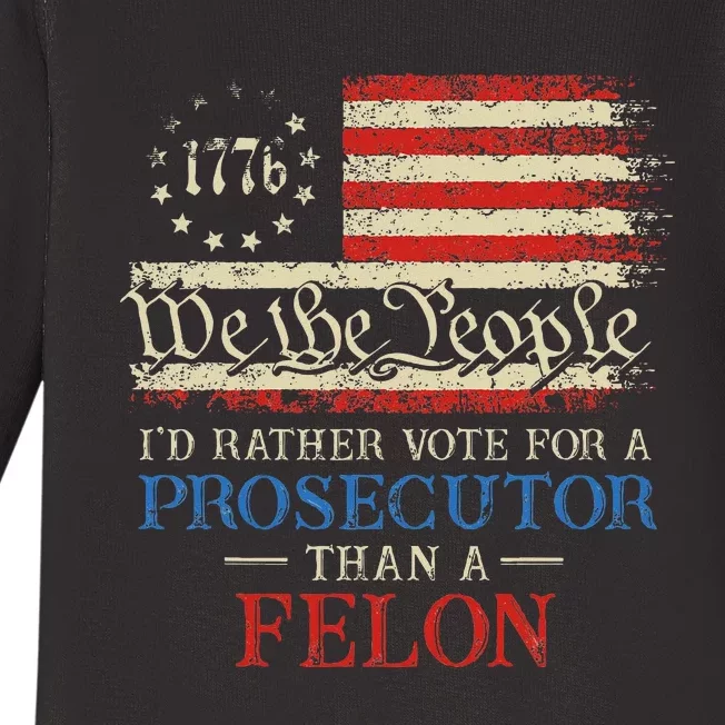 Prosecutor Vs Felon 2024 Rather Vote Prosecutor Than Felon Baby Long Sleeve Bodysuit