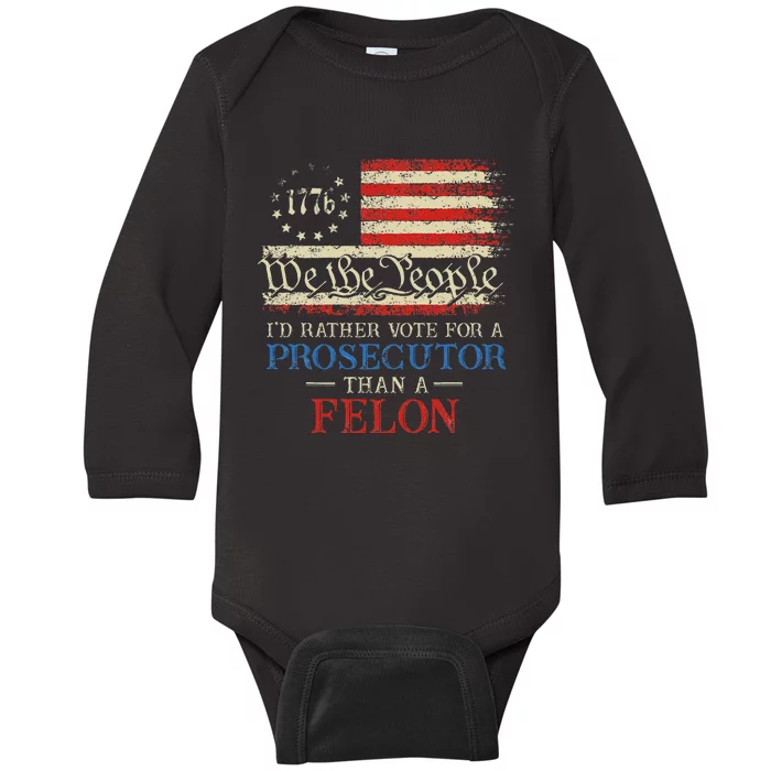 Prosecutor Vs Felon 2024 Rather Vote Prosecutor Than Felon Baby Long Sleeve Bodysuit