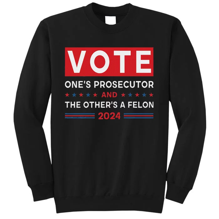 Prosecutor Vs Felon Funny Meme Political Vote Election 2024 Tall Sweatshirt