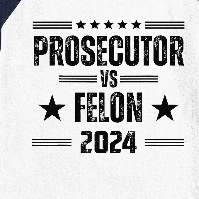 Prosecutor Vs Felon 2024 Baseball Sleeve Shirt