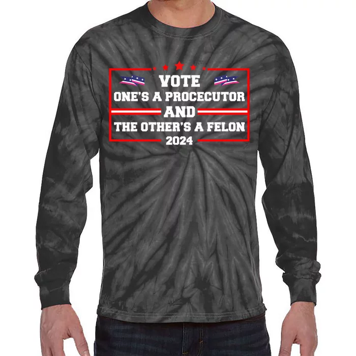 Prosecutor Versus Felon Voter Funny Political Tie-Dye Long Sleeve Shirt