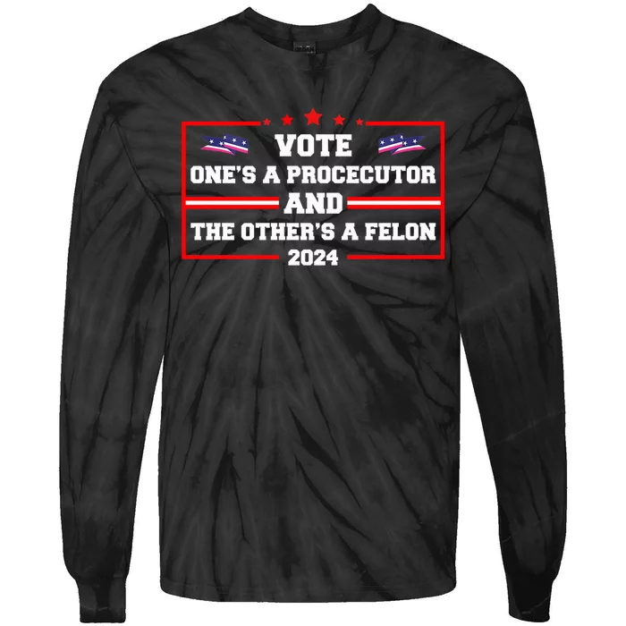 Prosecutor Versus Felon Voter Funny Political Tie-Dye Long Sleeve Shirt