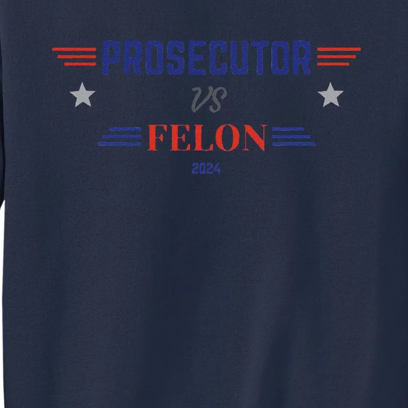 Prosecutor Vs Felon 2024 Sweatshirt