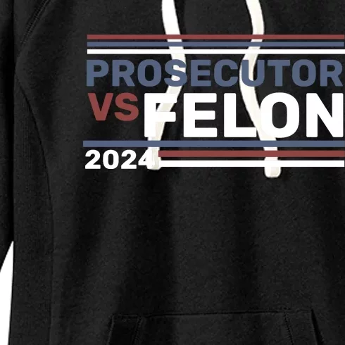 Prosecutor Vs Felon 2024 Women's Fleece Hoodie