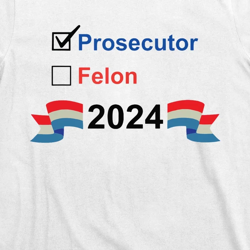 Prosecutor Vs Felon 2024 T-Shirt