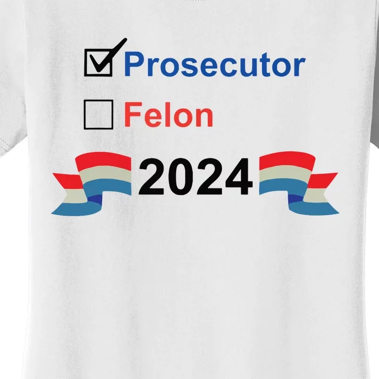 Prosecutor Vs Felon 2024 Women's T-Shirt