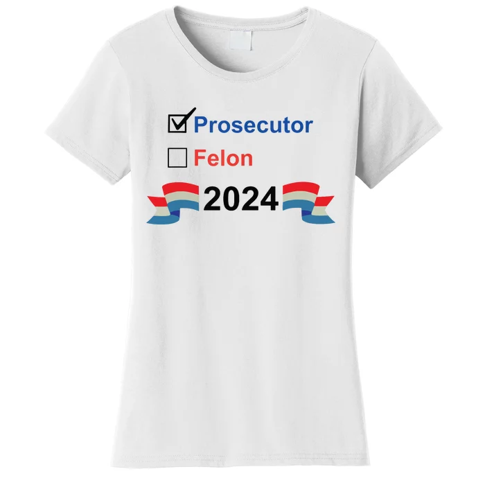 Prosecutor Vs Felon 2024 Women's T-Shirt