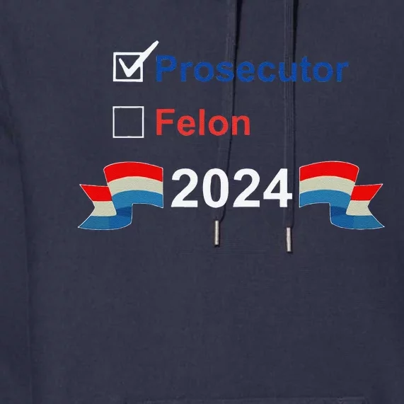 Prosecutor Vs Felon 2024 Premium Hoodie