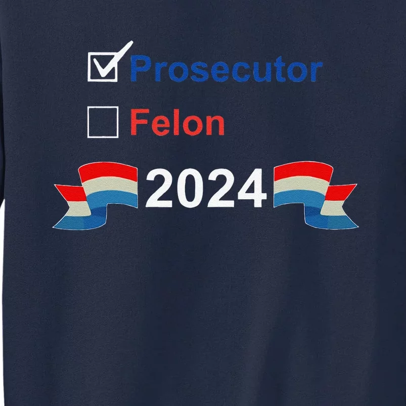 Prosecutor Vs Felon 2024 Tall Sweatshirt