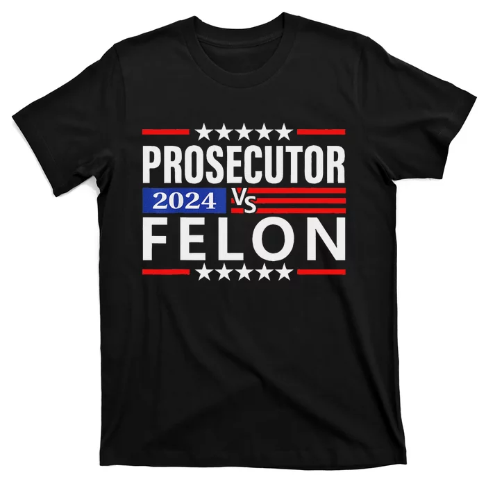 Prosecutor Vs Felon Prosecutor Vs Felon 2024 T-Shirt