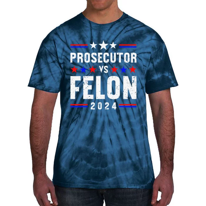 Prosecutor Vs Felon 2024 Tie-Dye T-Shirt