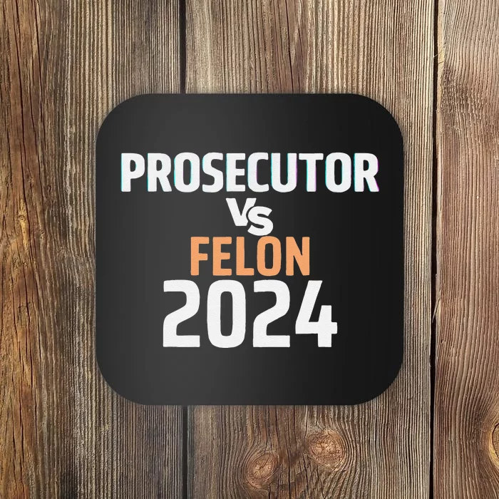 Prosecutor Vs Felon 2024 Coaster