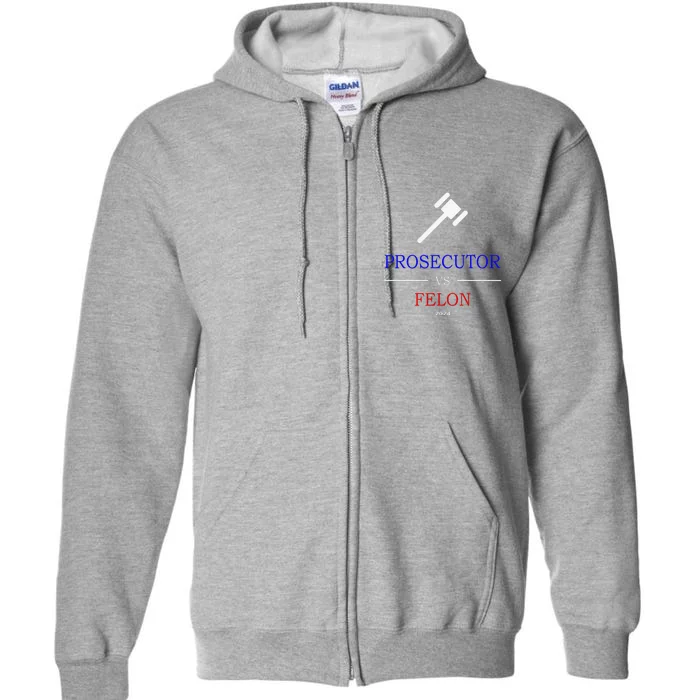 Prosecutor Vs Felon 2024 Full Zip Hoodie