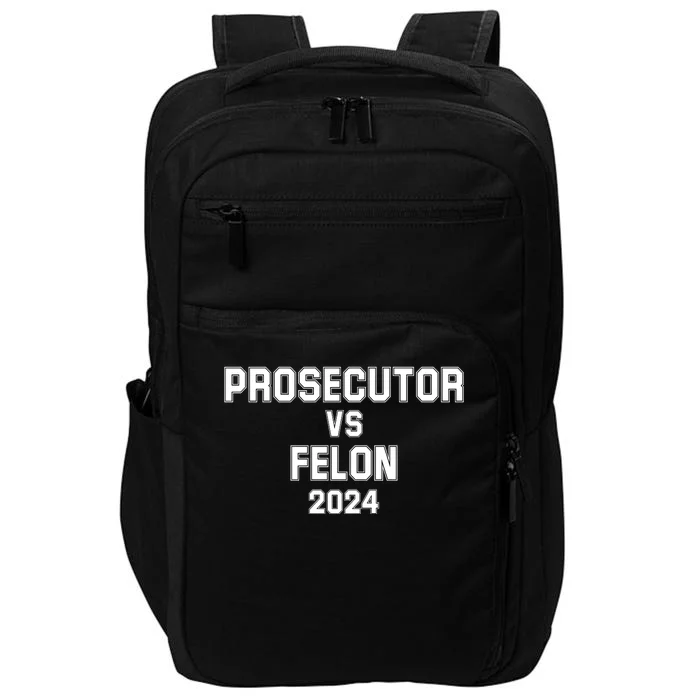 Prosecutor Vs Felon 2024 Politcal Impact Tech Backpack