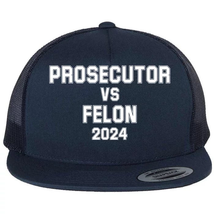 Prosecutor Vs Felon 2024 Politcal Flat Bill Trucker Hat