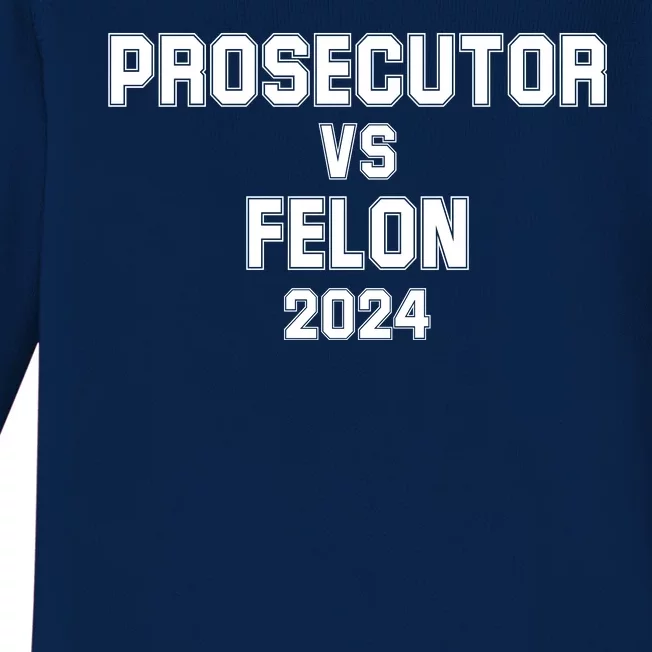 Prosecutor Vs Felon 2024 Politcal Baby Long Sleeve Bodysuit