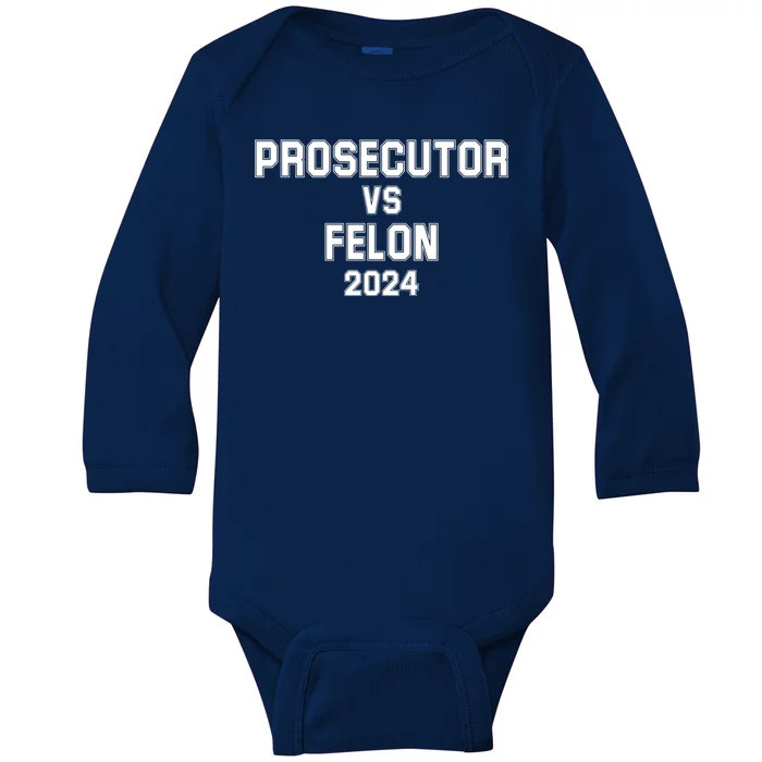 Prosecutor Vs Felon 2024 Politcal Baby Long Sleeve Bodysuit