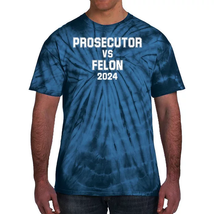 Prosecutor Vs Felon 2024 Politcal Tie-Dye T-Shirt