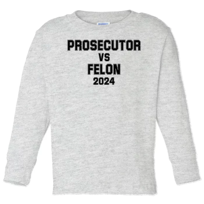 Prosecutor Vs Felon 2024 Politcal Toddler Long Sleeve Shirt