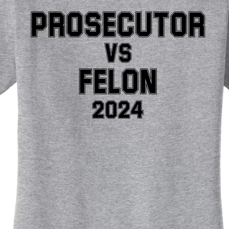 Prosecutor Vs Felon 2024 Politcal Women's T-Shirt