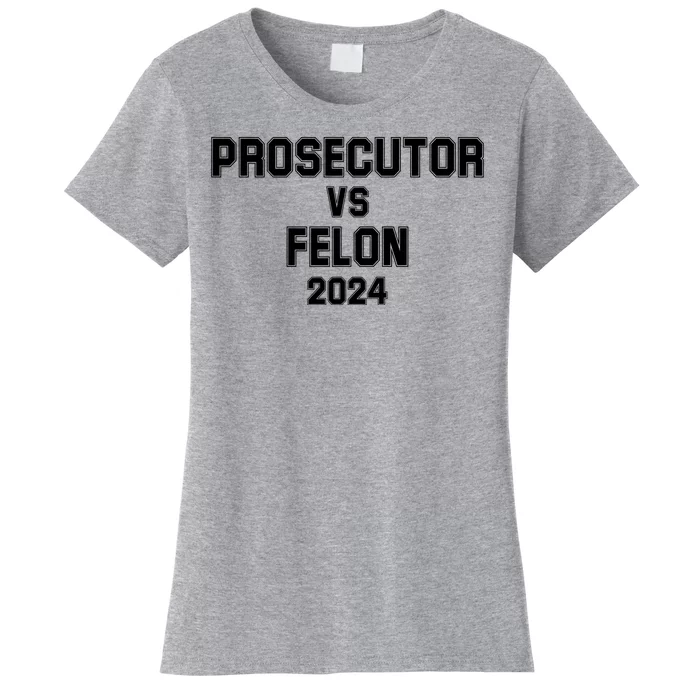 Prosecutor Vs Felon 2024 Politcal Women's T-Shirt