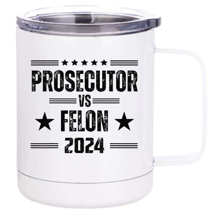 Prosecutor Vs Felon 2024 Front & Back 12oz Stainless Steel Tumbler Cup