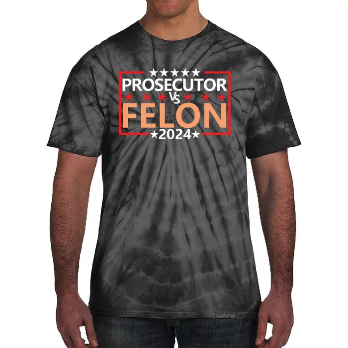 Prosecutor Vs Felon Prosecutor Vs Felon 2024 Tie-Dye T-Shirt