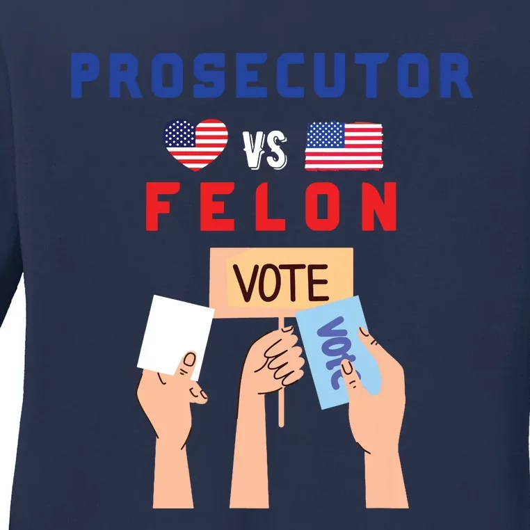 Prosecutor Vs Felon Vote Ladies Long Sleeve Shirt