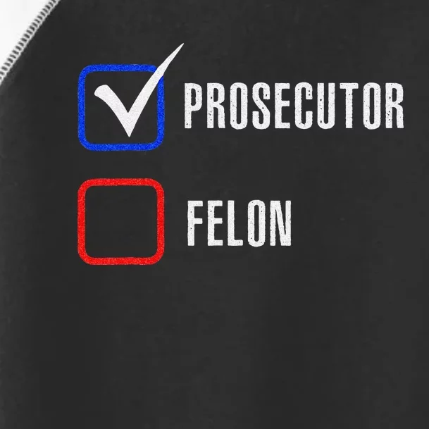 Prosecutor Vs Felon 2024 Voting Election 2024 Usa Gift Toddler Fine Jersey T-Shirt