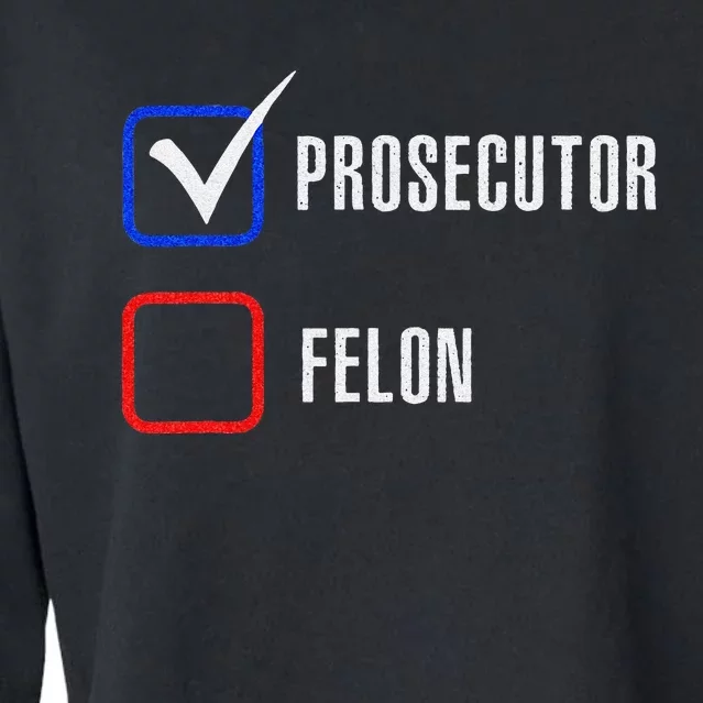 Prosecutor Vs Felon 2024 Voting Election 2024 Usa Gift Cropped Pullover Crew