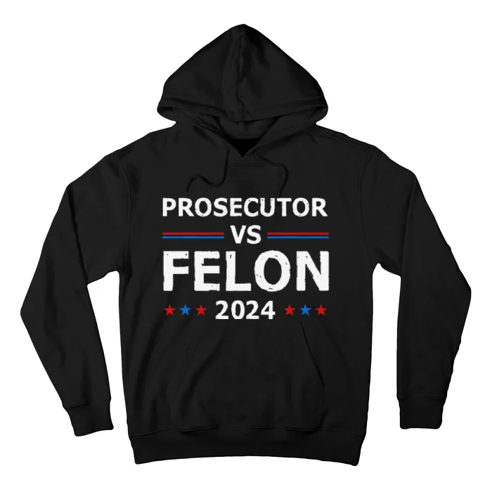 Prosecutor Vs Felon 2024 Hoodie