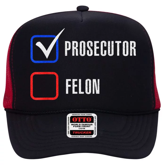 Prosecutor Vs Felon 2024 Voting Election 2024 Usa Madam President 2024 High Crown Mesh Trucker Hat