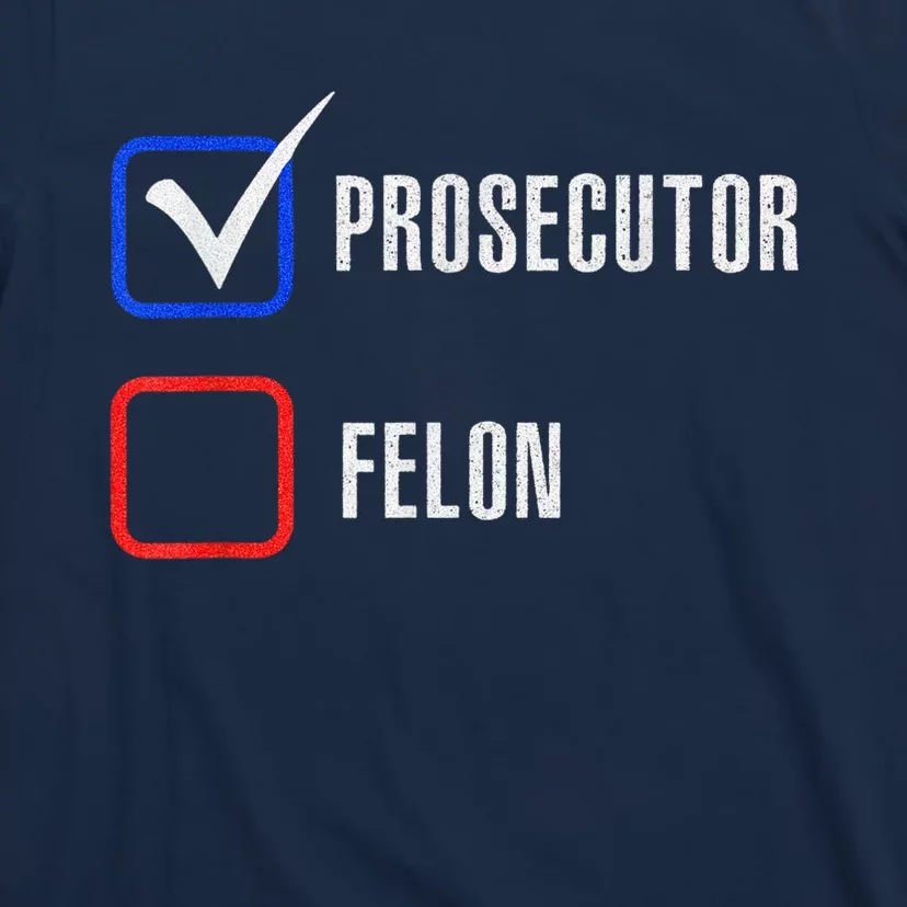 Prosecutor Vs Felon 2024 Voting Election 2024 Usa Madam President 2024 T-Shirt