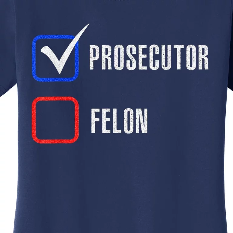 Prosecutor Vs Felon 2024 Voting Election 2024 Usa Madam President 2024 Women's T-Shirt