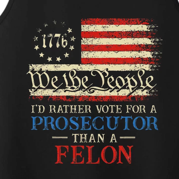 Prosecutor Vs Felon 2024 Rather Vote Prosecutor Than Felon Performance Tank