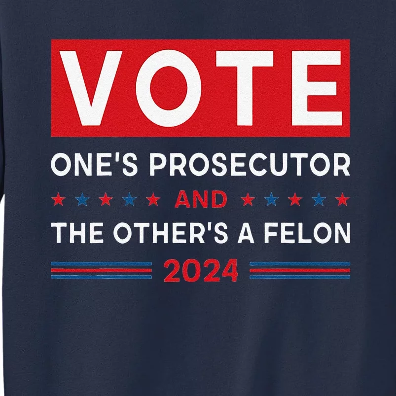 Prosecutor Vs Felon Funny Meme Political Vote Election 2024 Sweatshirt