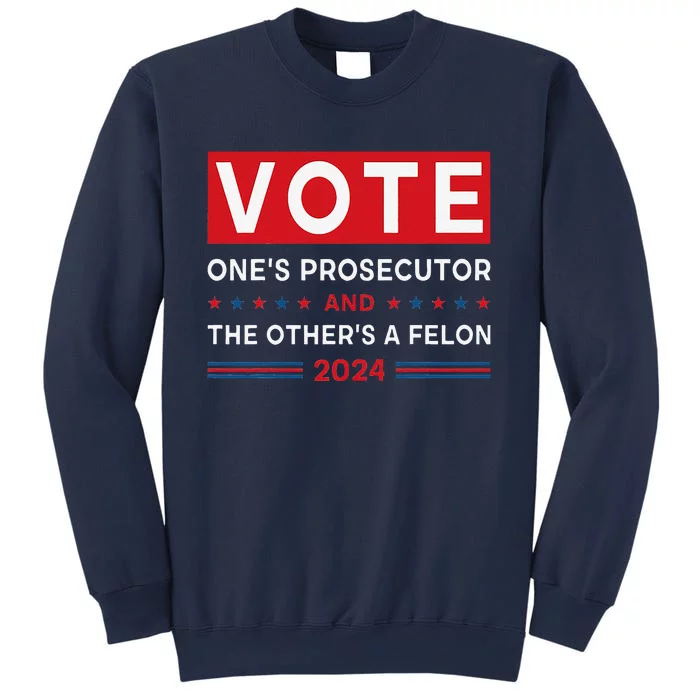 Prosecutor Vs Felon Funny Meme Political Vote Election 2024 Sweatshirt