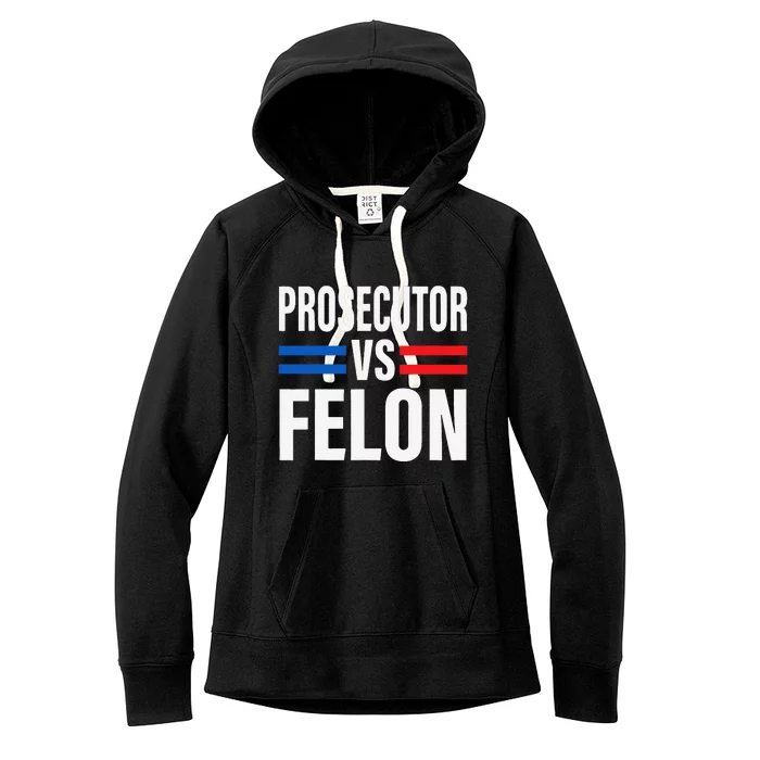 Prosecutor Vs Felon Pro Kamala Harris 2024 President Women's Fleece Hoodie