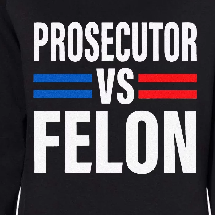 Prosecutor Vs Felon Pro Kamala Harris 2024 President Womens California Wash Sweatshirt