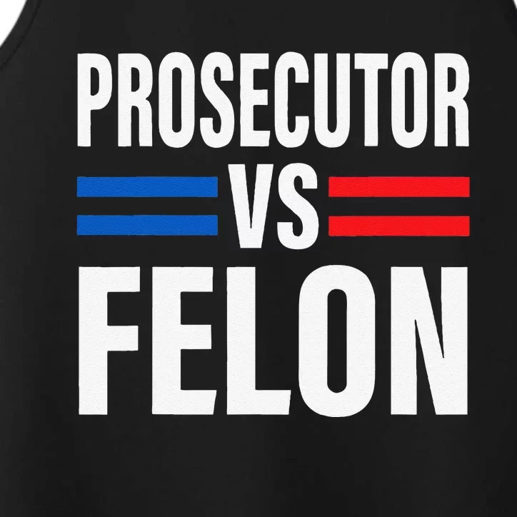 Prosecutor Vs Felon Pro Kamala Harris 2024 President Performance Tank