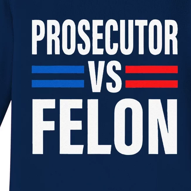 Prosecutor Vs Felon Pro Kamala Harris 2024 President Baby Long Sleeve Bodysuit