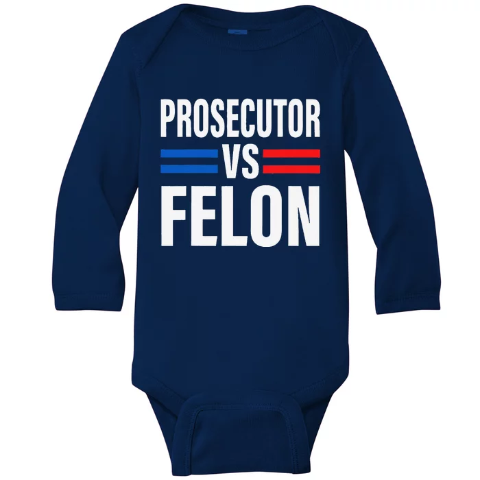 Prosecutor Vs Felon Pro Kamala Harris 2024 President Baby Long Sleeve Bodysuit