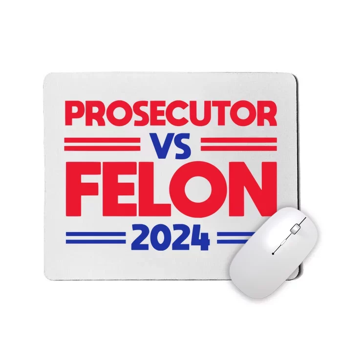 Prosecutor Vs Felon 2024 Kamala Harris Mousepad