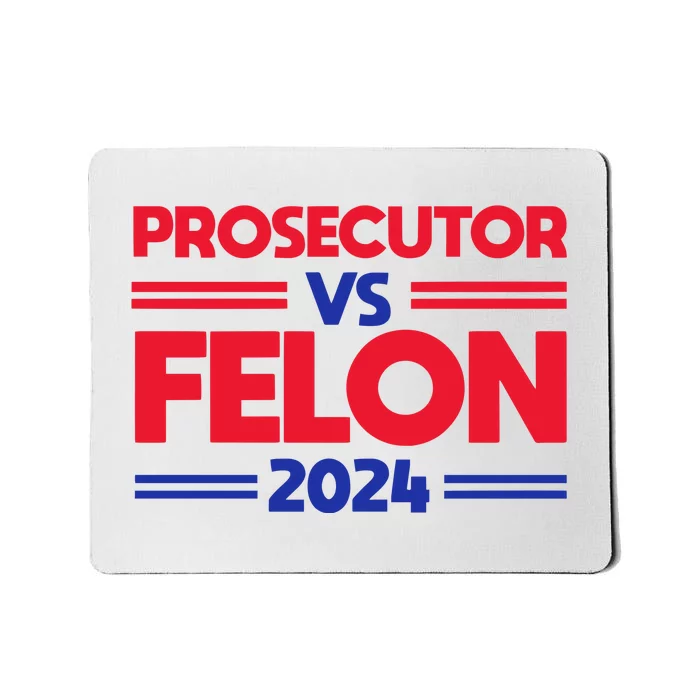 Prosecutor Vs Felon 2024 Kamala Harris Mousepad