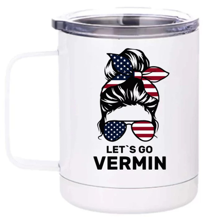 Proud Vermin Funny Anti Trump Quote Messy Bun American Flag Front & Back 12oz Stainless Steel Tumbler Cup