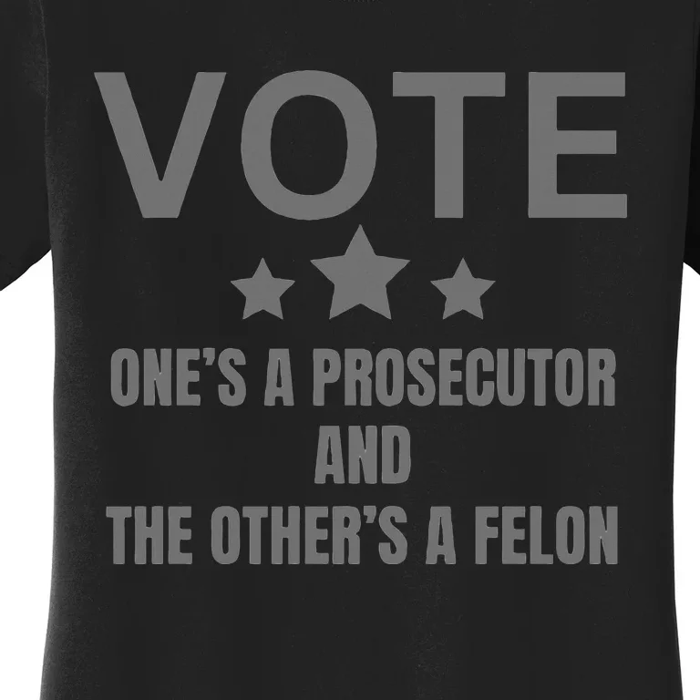 Prosecutor Versus Felon Voter Funny Political Women's T-Shirt