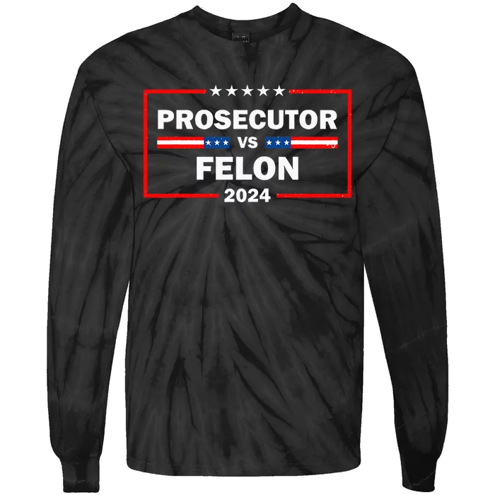 Prosecutor Vs Felon 2024 Retro Political Vote President Tie-Dye Long Sleeve Shirt